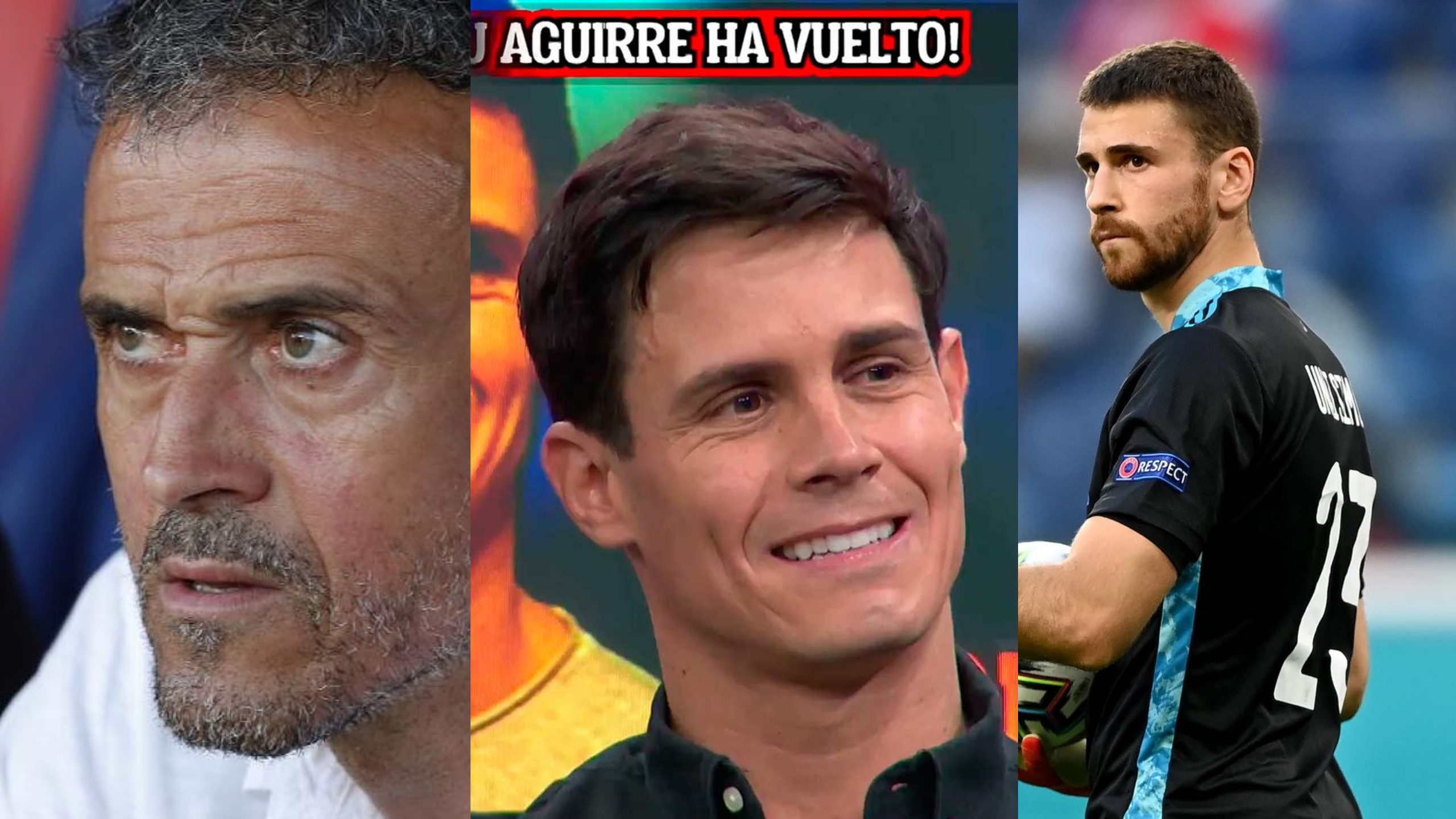 Edu Aguirre sacude a Luis Enrique y Unai Simón